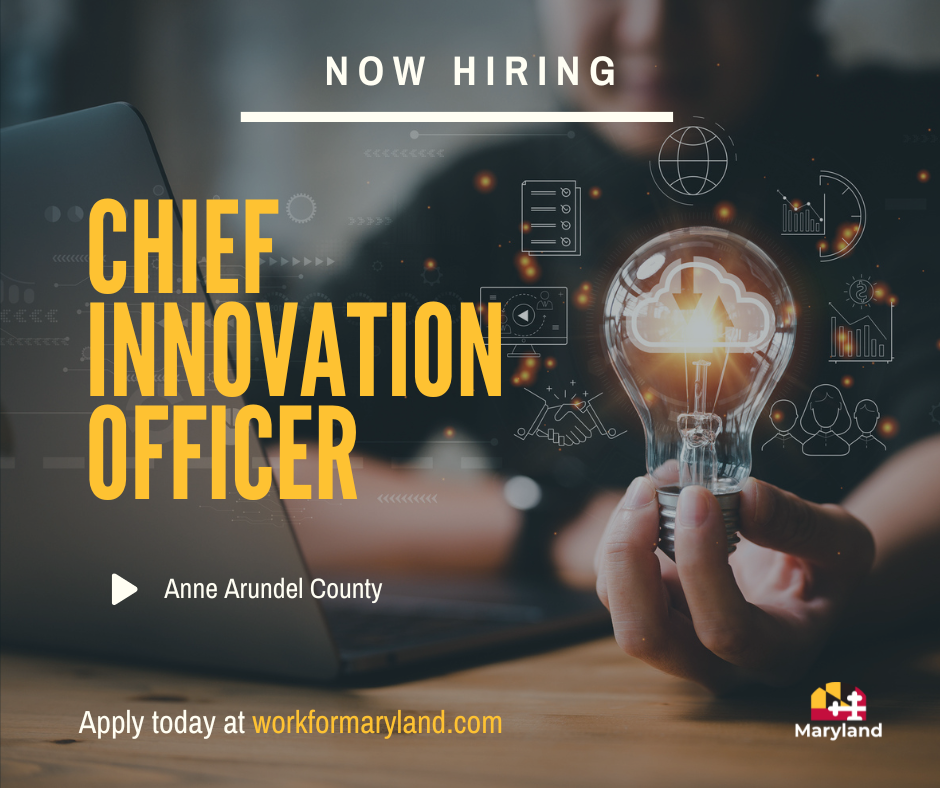 The Governor's Office is looking for a Chief Innovation Officer in Anne Arundel County!